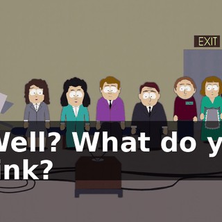 - Well? What do you think?