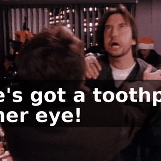 She's got a toothpick in her eye!