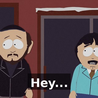 Hey...