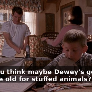 Do you think maybe Dewey's getting a little old for stuffed animals?