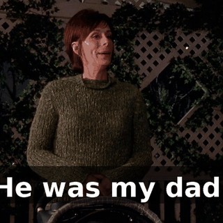 He was my dad.