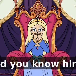 Did you know him?