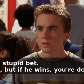 - It's a stupid bet. - Yeah, but if he wins, you're doing it.