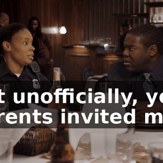 but unofficially, your parents invited me
