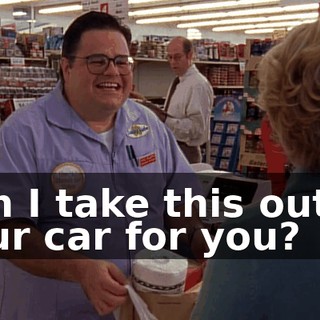 Can I take this out to your car for you?