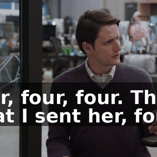 Four, four, four. That's what I sent her, four.