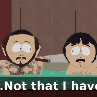 ...Not that I have.