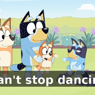 I can't stop dancing!