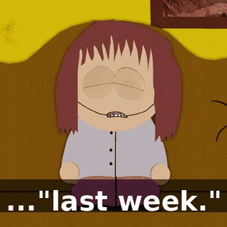 ..."last week."