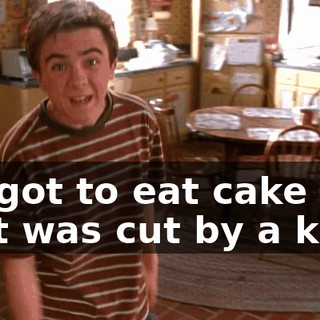 we got to eat cake that was cut by a knife