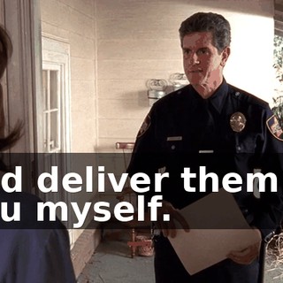 and deliver them to you myself.